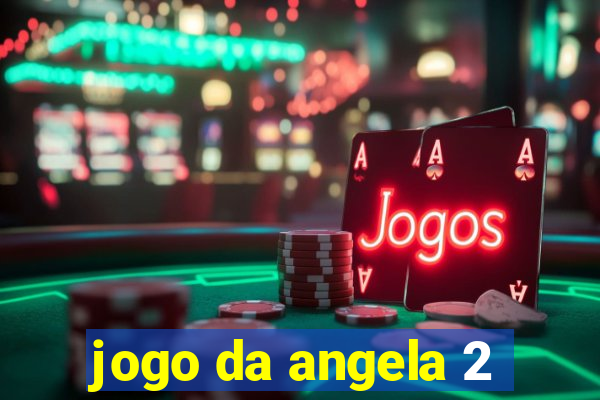 jogo da angela 2